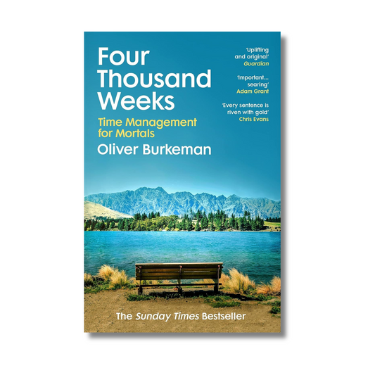 Four Thousand Weeks By Oliver Burkeman (Paperback)