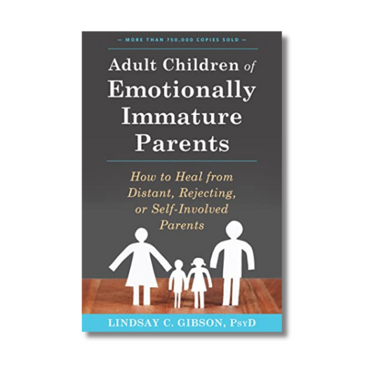 Adult Children of Emotionally Immature Parents By Lindsay C Gibson (Paperback)