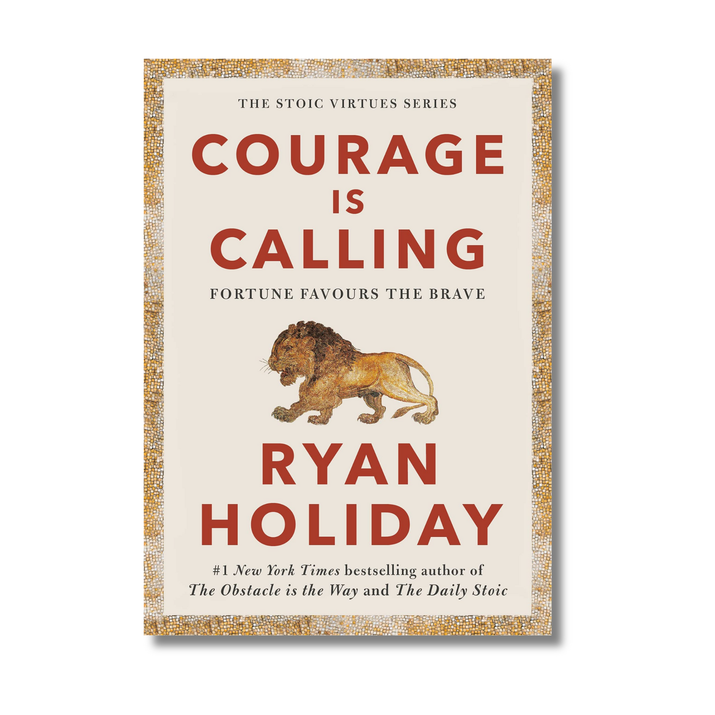 Courage Is Calling by Ryan Holiday (Paperback)