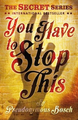 You Have To Stop This  By Pseudonymous Bosch (Paperback)