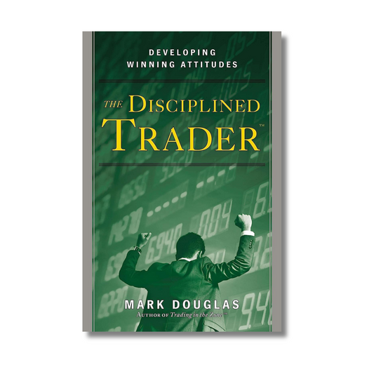 The Disciplined Trader: Developing Winning Attitudes By by Kunex (Paperback)