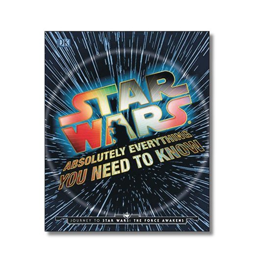 Star Wars: Absolutely Everything You Need to Know