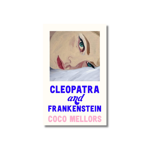 CLEOPATRA AND FRANKENSTEIN by Coco Mellors (Paperback)