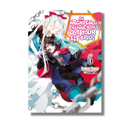 An Archdemon's Dilemma: How to Love Your Elf Bride: Volume 6