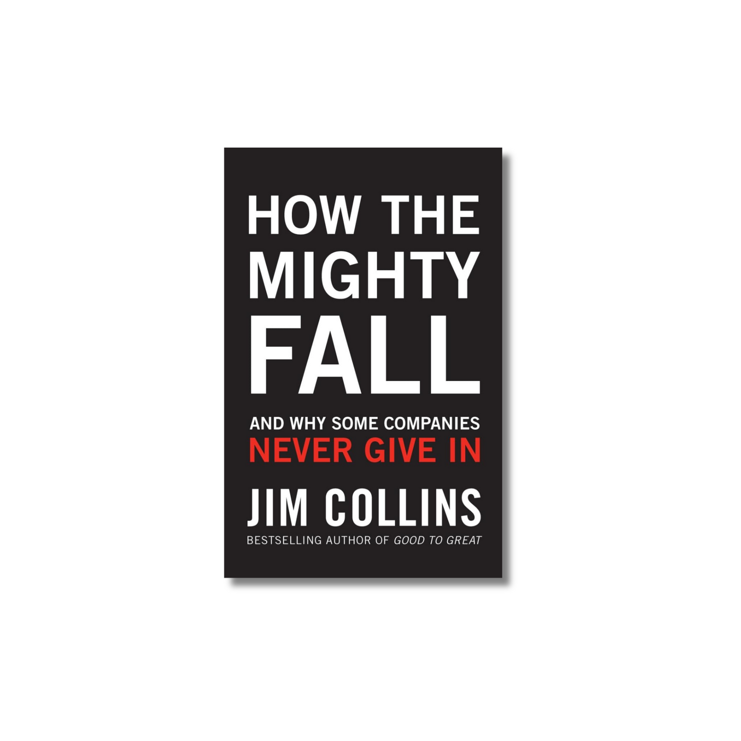 How the Mighty Fall by Jim Collins (Paperback)