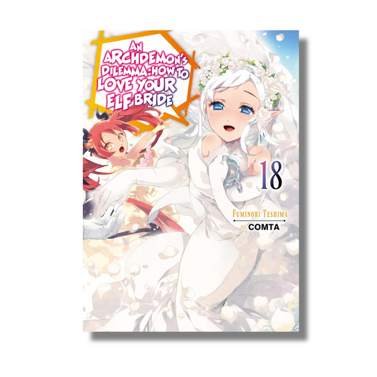 An Archdemon's Dilemma: How to Love Your Elf Bride: Volume 18