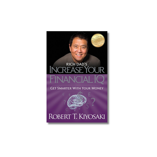 Increase Your Financial IQ  by Robert T. Kiyosaki (Paperback)