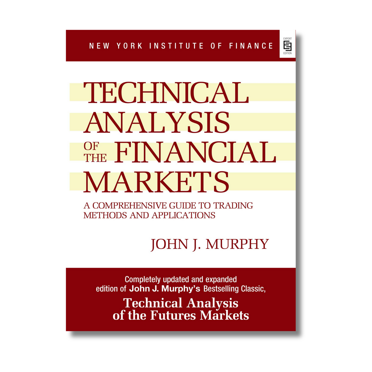 Technical Analysis of the Financial Markets By John J Murphy (Hardcover)