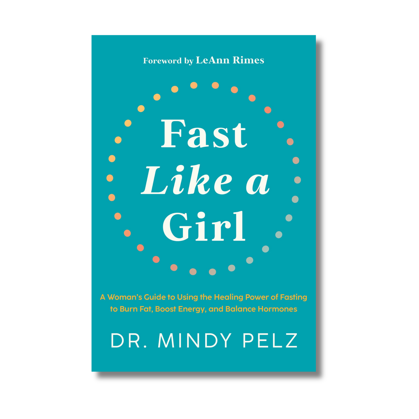 Fast Like A Girl: By Dr. Mindy Pelz (Paperback)