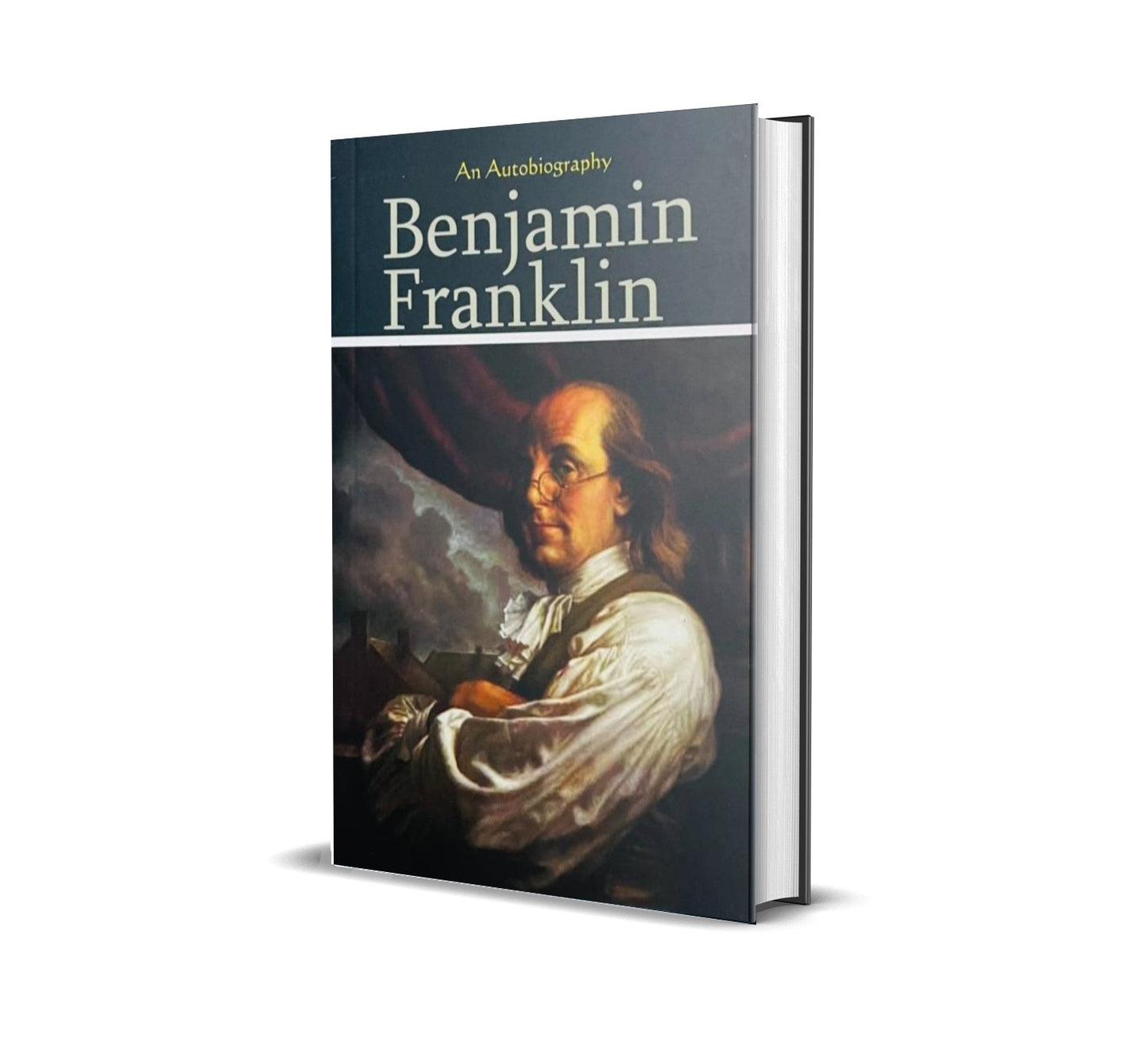 An Autobiography By Benjamin Franklin (Paperback)