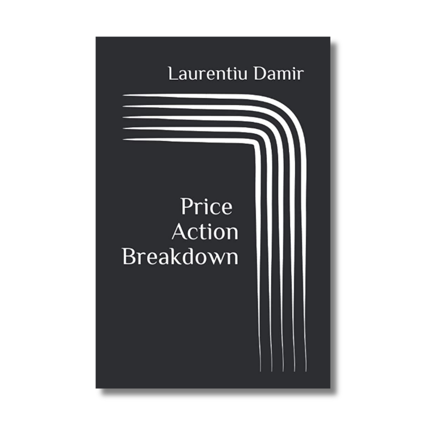 Price Action Breakdown By Laurentiu Damir (Paperback)