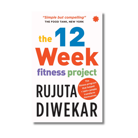 The 12-Week Fitness Project By Rujuta Diwekar (Paperback)