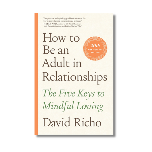 How To Be An Adult In Relationship By David Richo (Paperback)