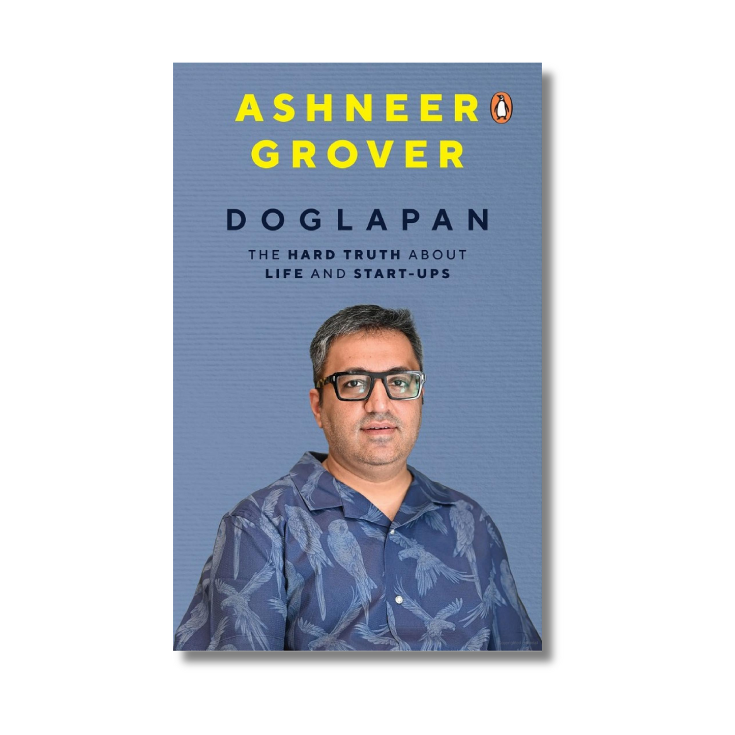 Doglapan: The Hard Truth about Life and Start-Ups by Ashneer Grover (Paperback)