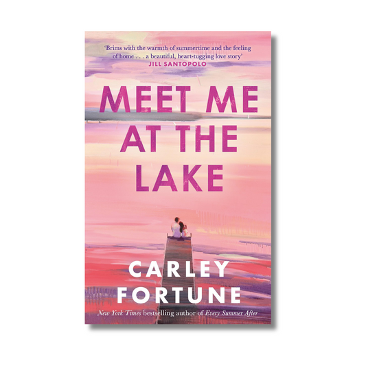 Meet Me at the Lake By Carley Fortune (Paperback)