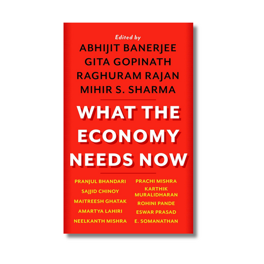 What The Economy Needs Now  By Abhijit Banerjee (Hardcover)