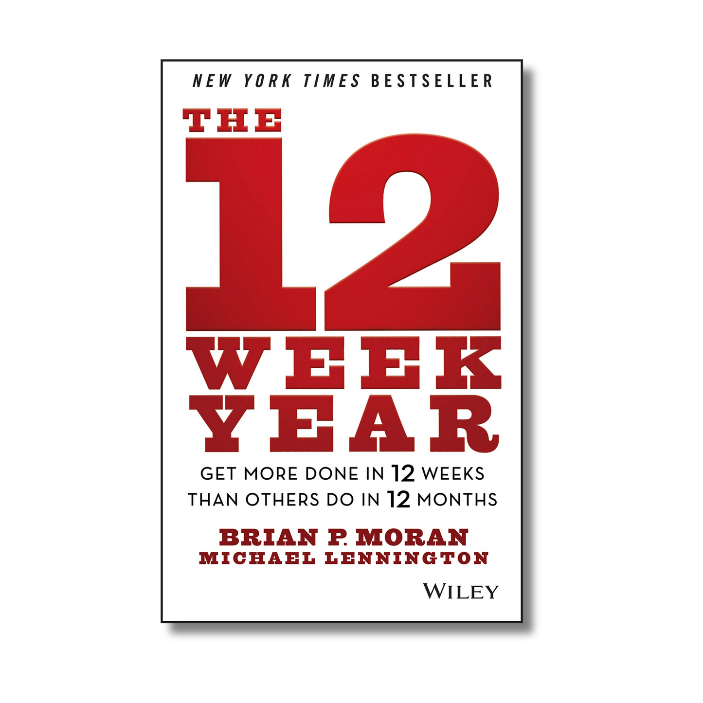 The 12 Week Year By Brian P. Moran & Michael Lennington (Paperback)