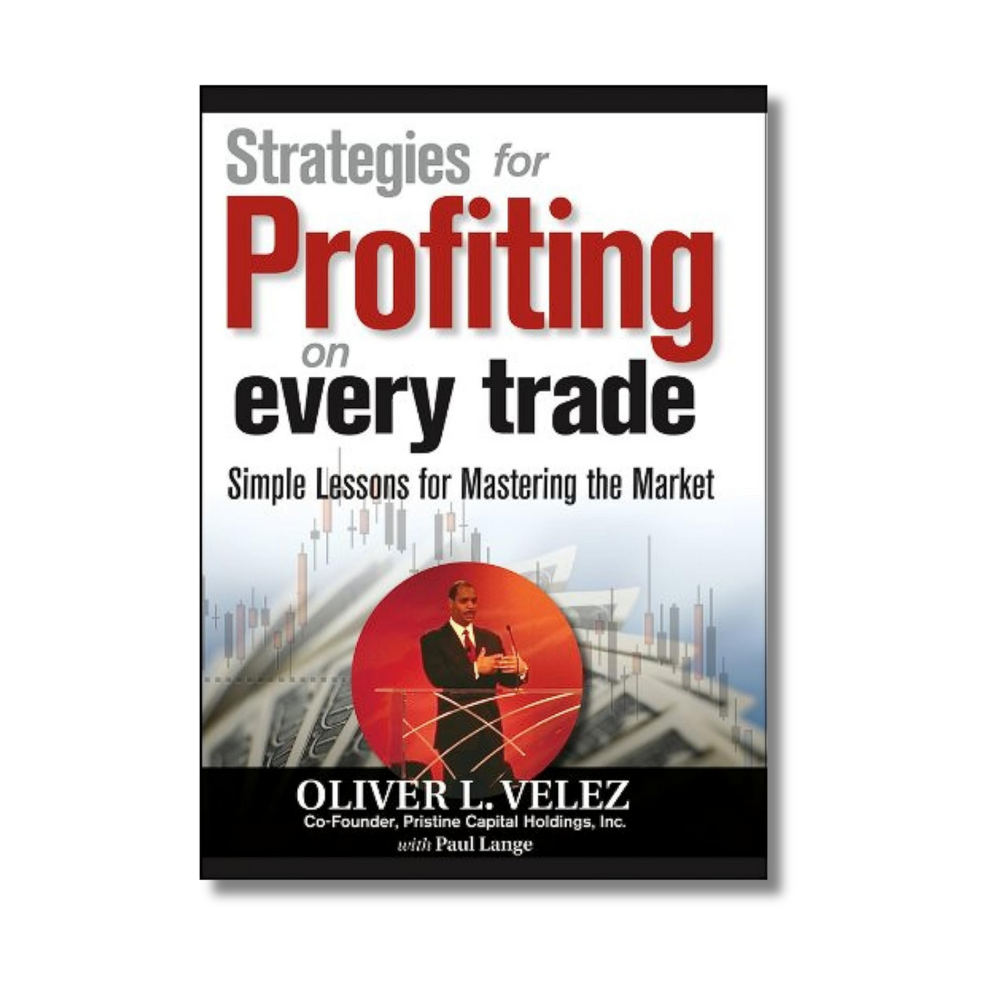 Strategies for Profiting on Every Trade By Oliver L. Velez (Hardcover)
