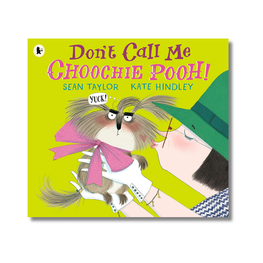 Don't Call Me Choochie Pooh!