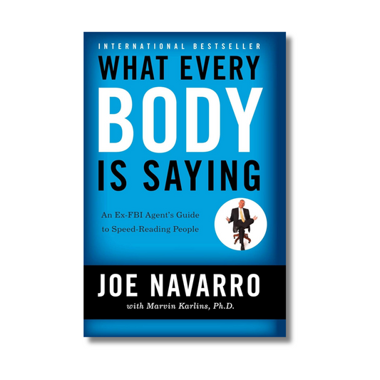 What Every Body is Saying By Joe Navarro (Paperback)