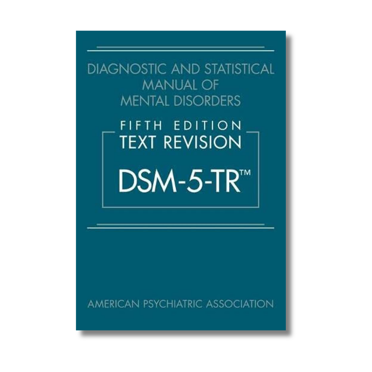 Diagnostic and Statistical Manual of Mental Disorders, Fifth Edition, Text Revision (DSM-5-TR (TM))