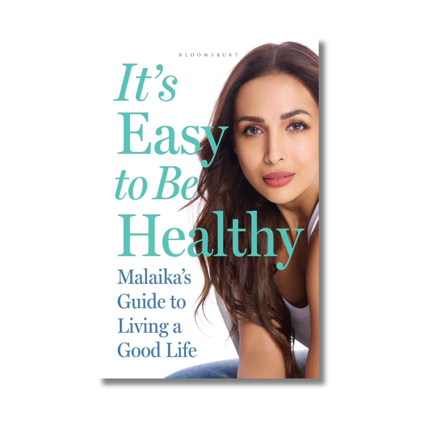 It's Easy to Be Healthy: Malaika's Guide to Living a Good Life