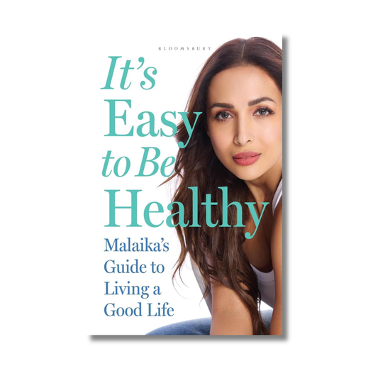 It's Easy to Be Healthy: Malaika's Guide to Living a Good Life