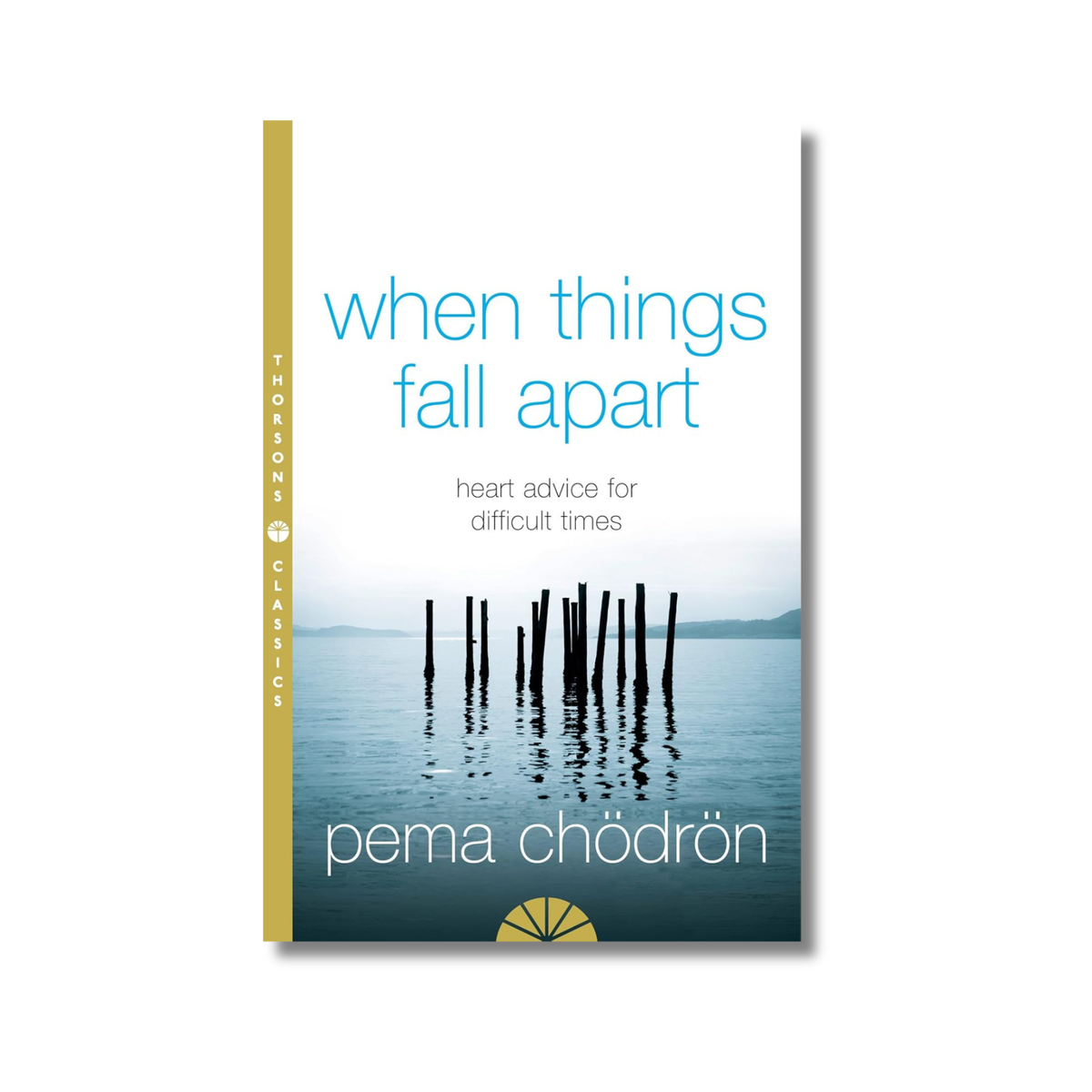 When Things Fall Apart By Pema Chodron (Paperback) - Gyaanstore