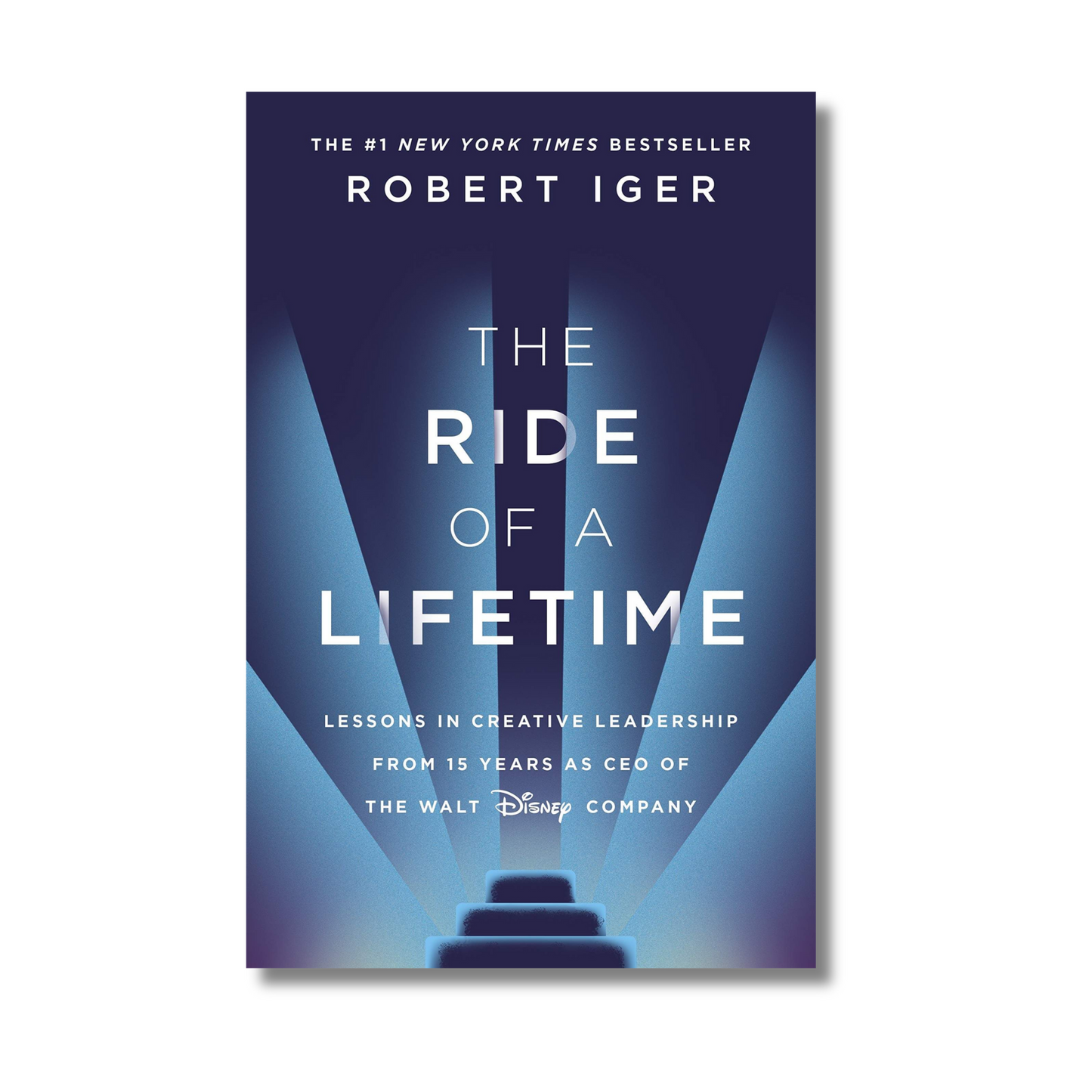 The Ride of a Lifetime: Lessons in Creative Leadership from 15 Years as CEO of the Walt Disney Company (Paperback)