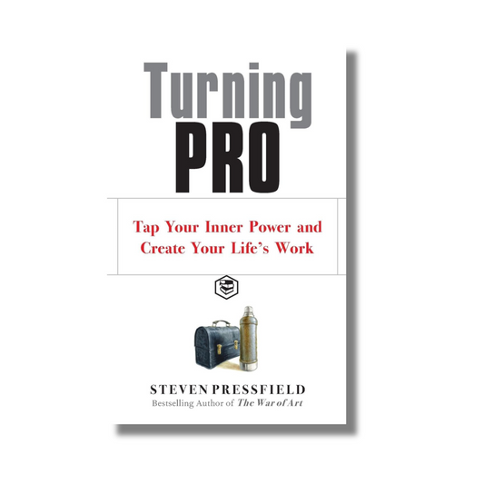 Turning Pro: Tap Your Inner Power and Create Your Life's Work