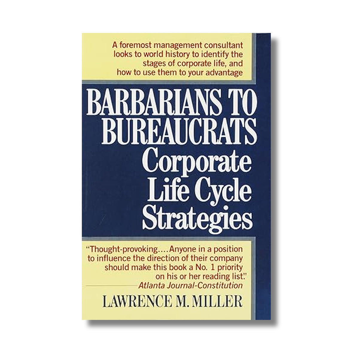 Barbarians to Bureaucrats: Corporate Life Cycle Strategies book cover