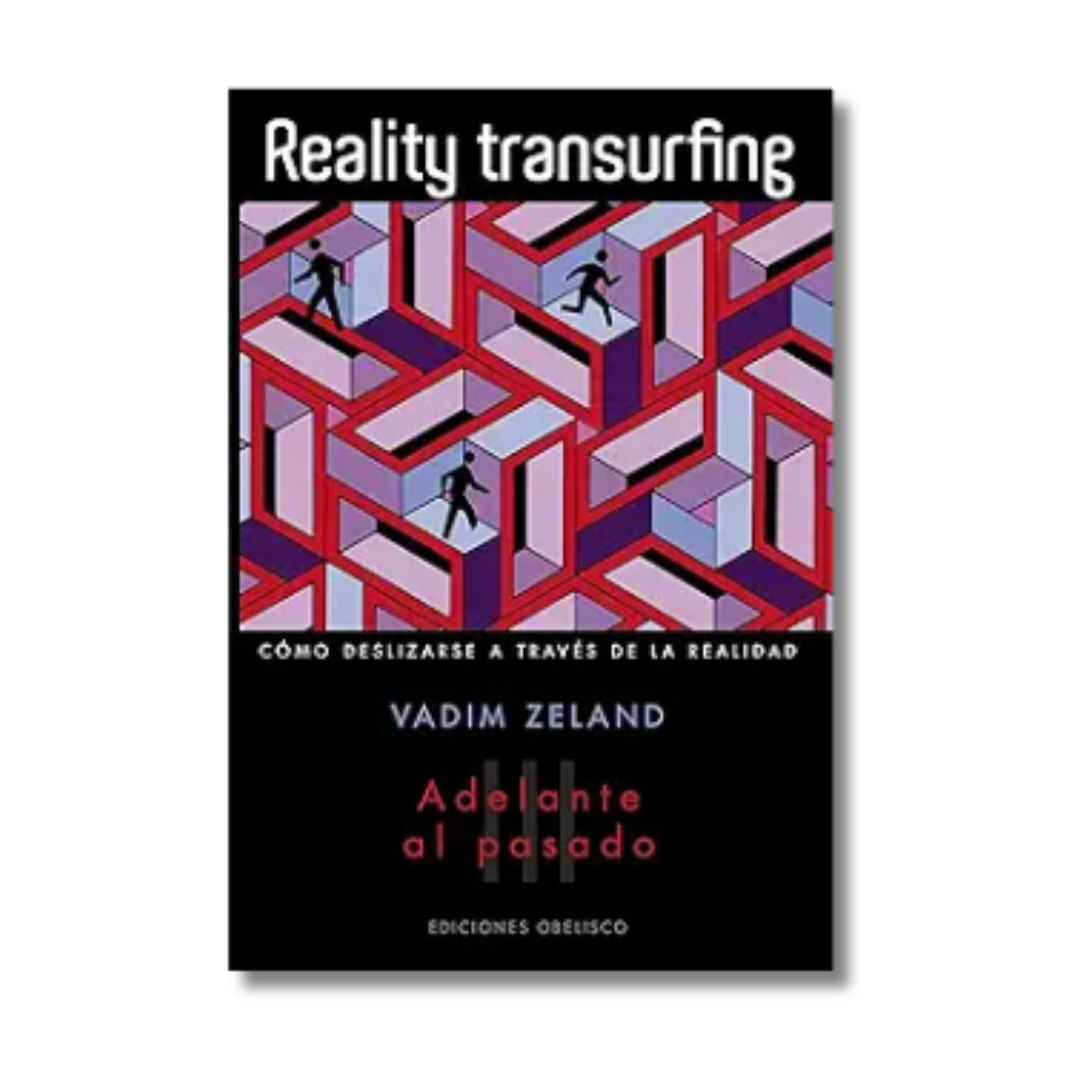 Reality Transurfing 3: Forward to the Past