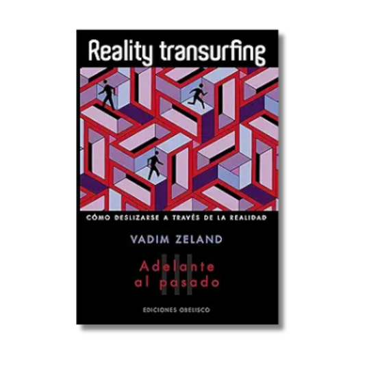 Reality Transurfing 3: Forward to the Past