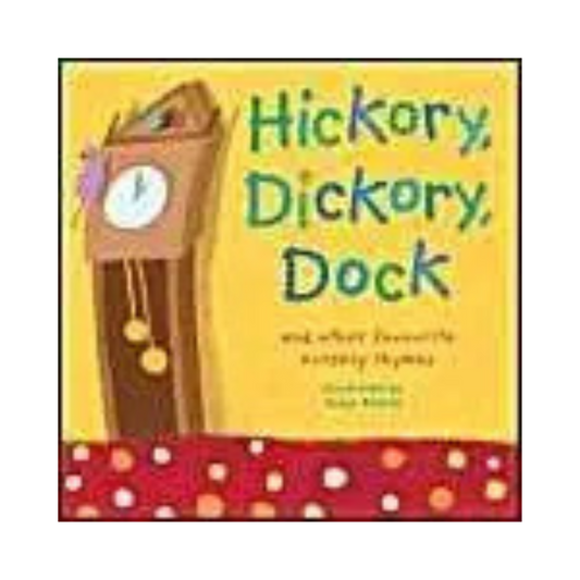 Hickory, Dickory, Dock: And Other Favourite Nursery Rhymes