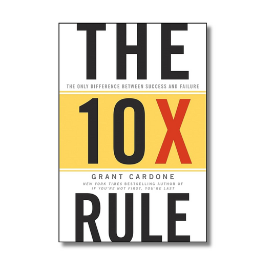 The 10X Rule By Grant Cardone (Paperback)