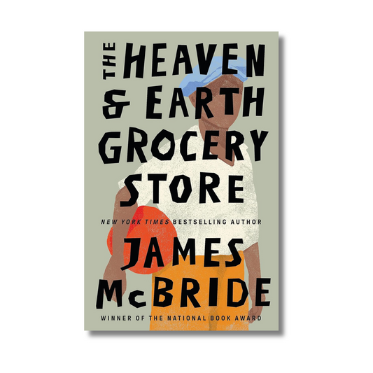 The Heaven & Earth Grocery Store by James McBride (Paperback)
