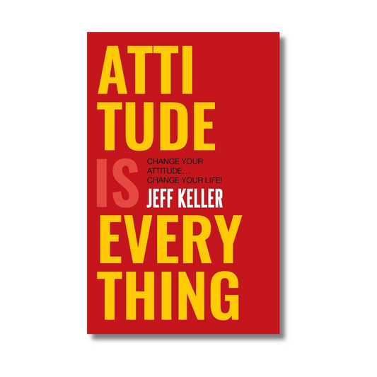 Attitude Is Everything: Change Your Attitude ... Change Your Life! By Jeff Keller (Paperback)