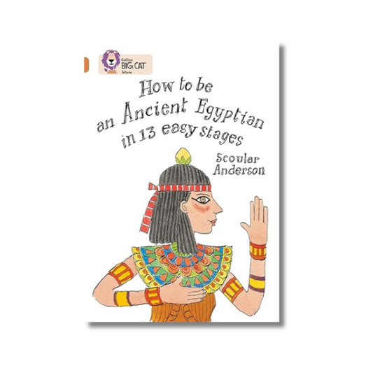 How to Be an Ancient Egyptian in 13 Easy Stages