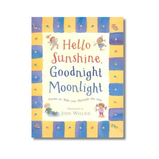 Hello Sunshine, Goodnight Moonlight