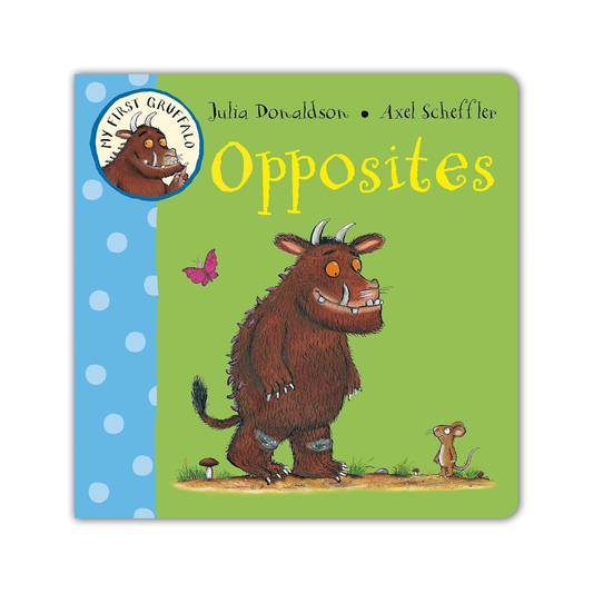 My First Gruffalo: Opposites