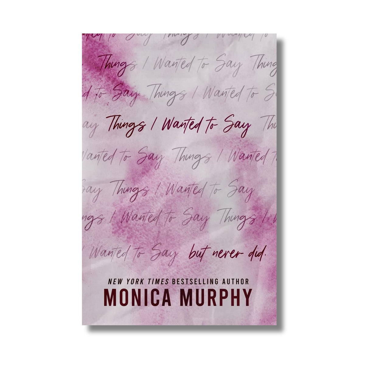 Things I wanted To Say By Monica Murphy book cover