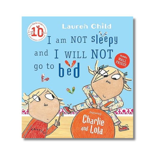 Charlie and Lola: I Am Not Sleepy and I Will Not Go to Bed