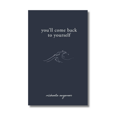 You'll Come Back to Yourself
