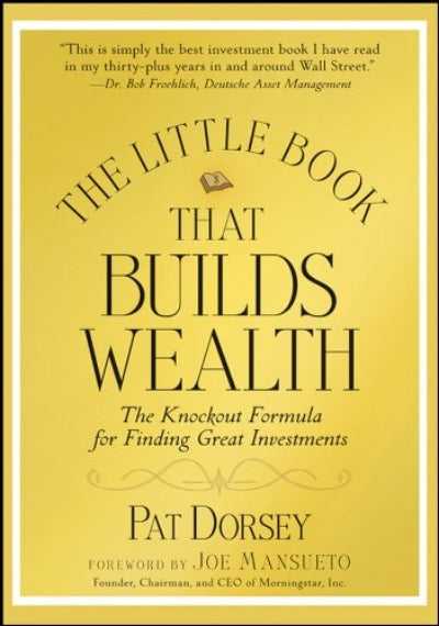 The Little Book That Builds Wealth By Pat Dorsey (Hardcover)